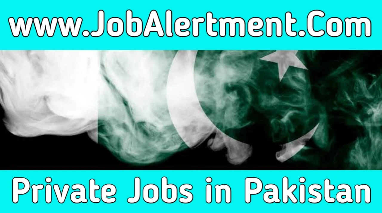 Latest Private Jobs in Pakistan 2024 | Jobs in Pakistan